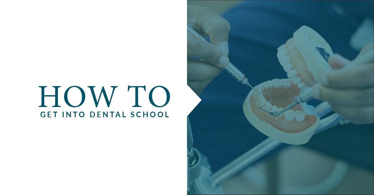 get into dental school