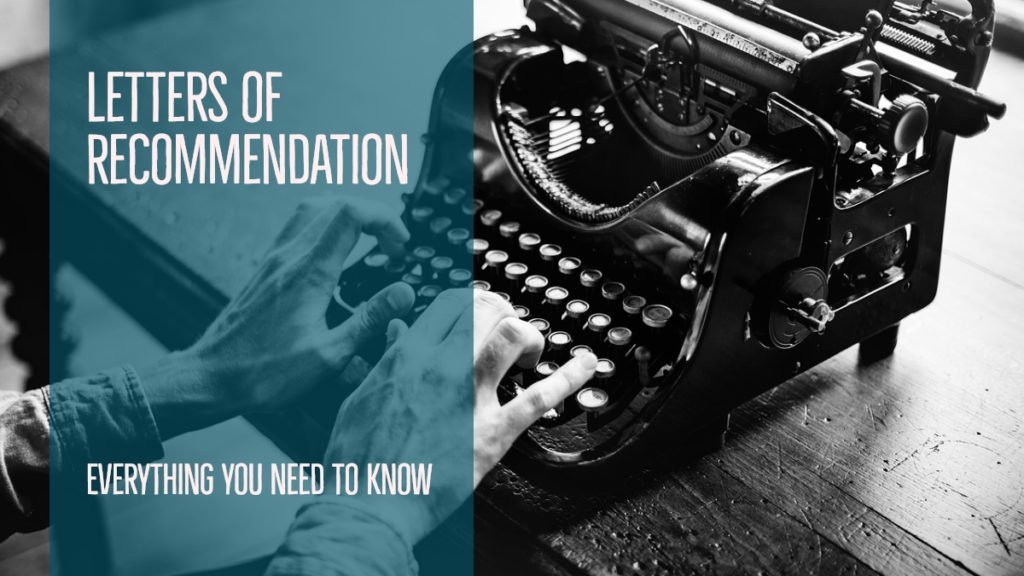 Letters of Recommendation: Everything you need to know