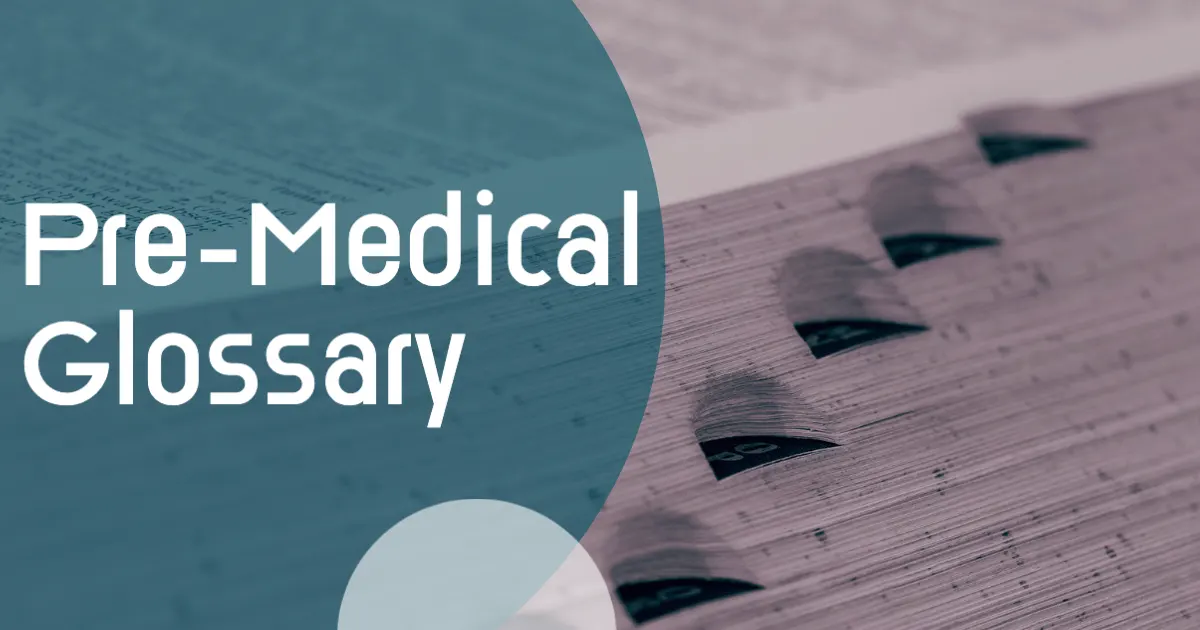 Pre-Medical Glossary
